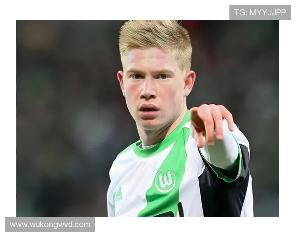 德布劳内被切尔西放弃：战术适配与个体发展冲突解析